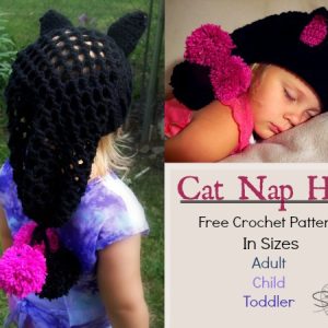 Cat Nap Hat- free crochet pattern - sizes adult, child, and toddler