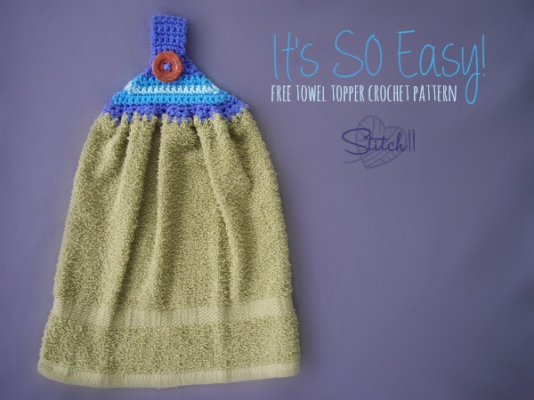 It's SO Easy - Free Towel Topper Crochet Pattern - Stitch11
