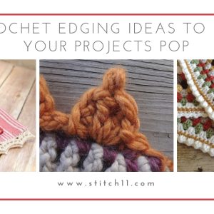 These 10 crochet edging ideas range from pointy, wavy, curvy to bumpy. Give that simple looking item a popping personality! #crochetedging #crochetpatterns #crochetedgingideas